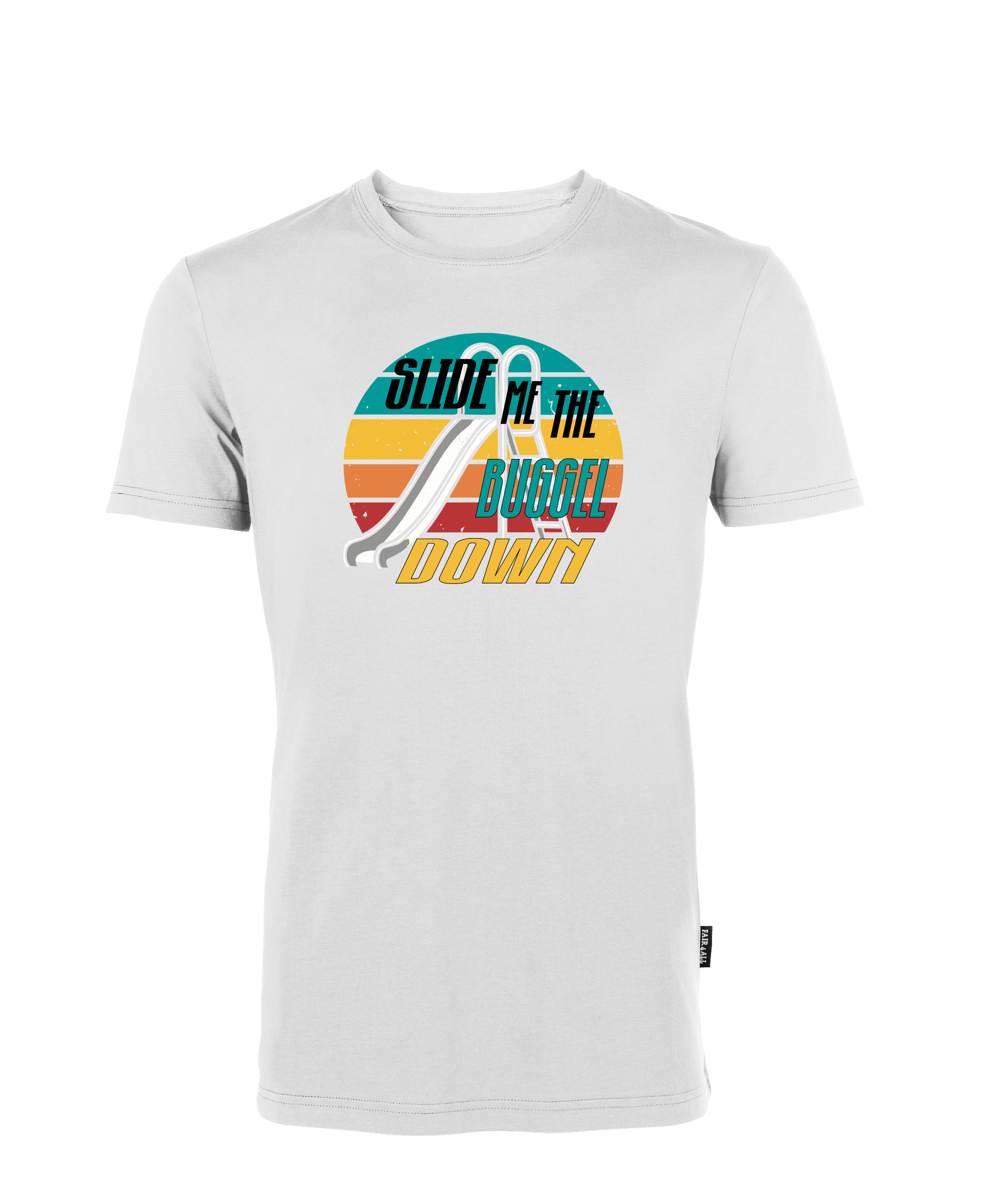 Slide me the Buggel down - großer Druck T-Shirt Unisex