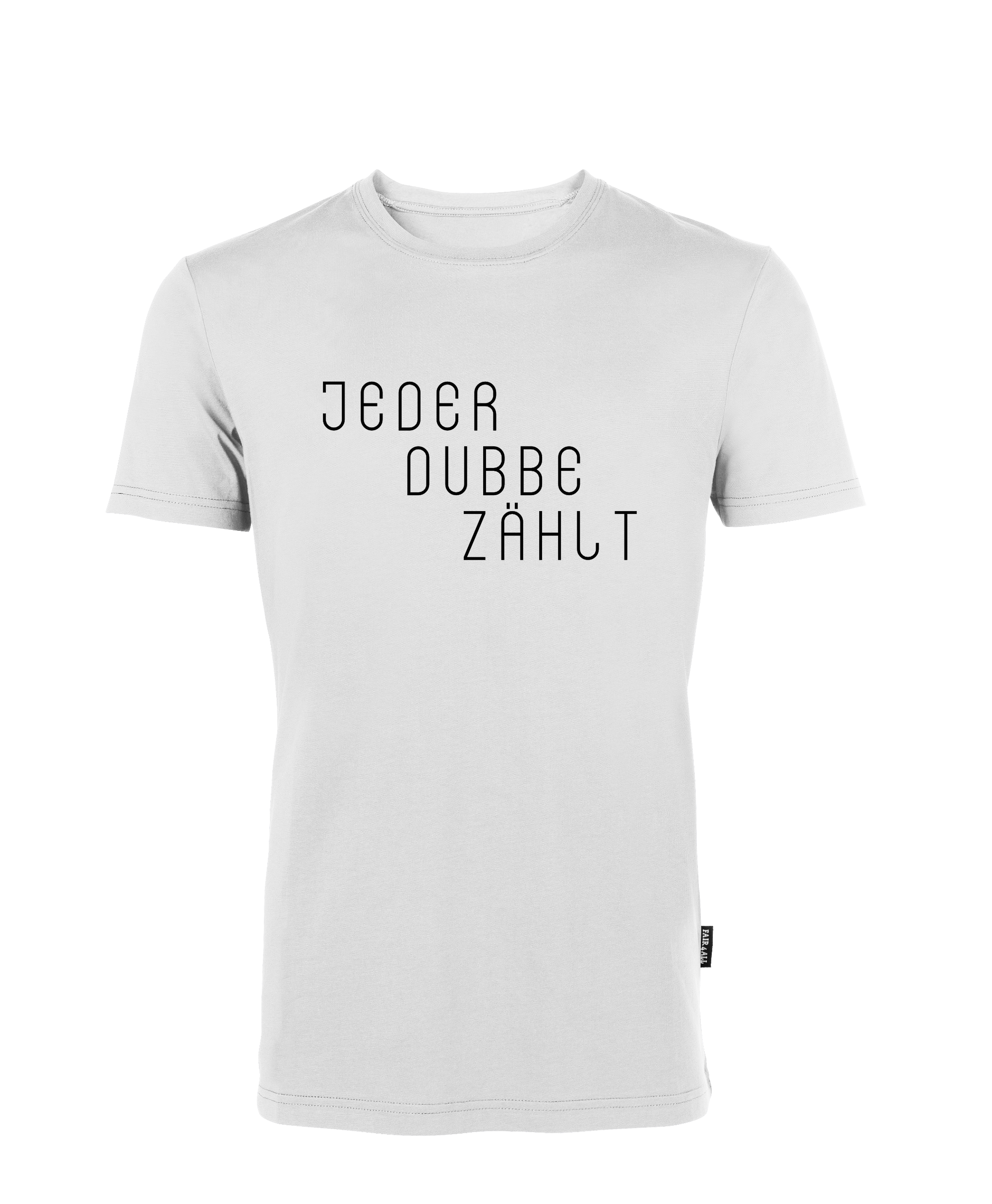 "JEDER DUBBE ZÄHLT" T-Shirt unisex - Design - baCKstage by CK