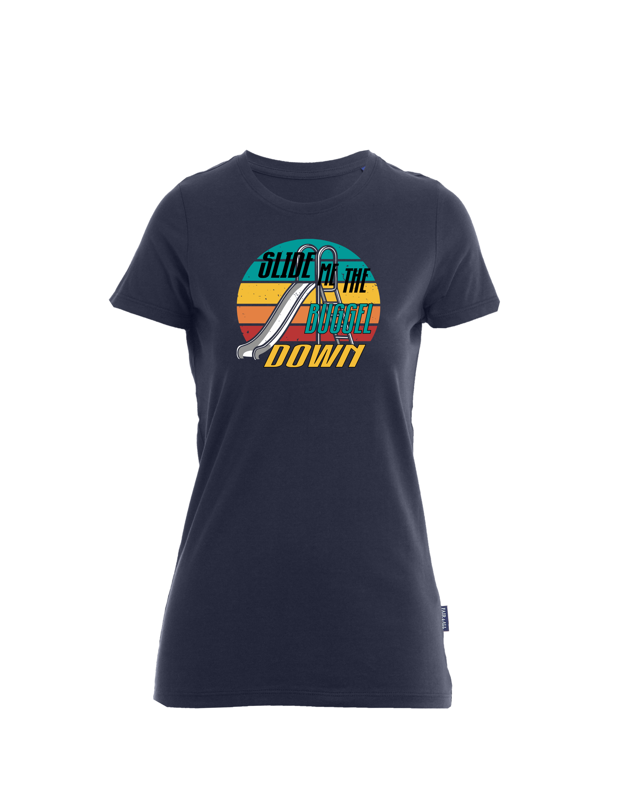 Slide me the Buggel down - großer Druck  T-Shirt Damen