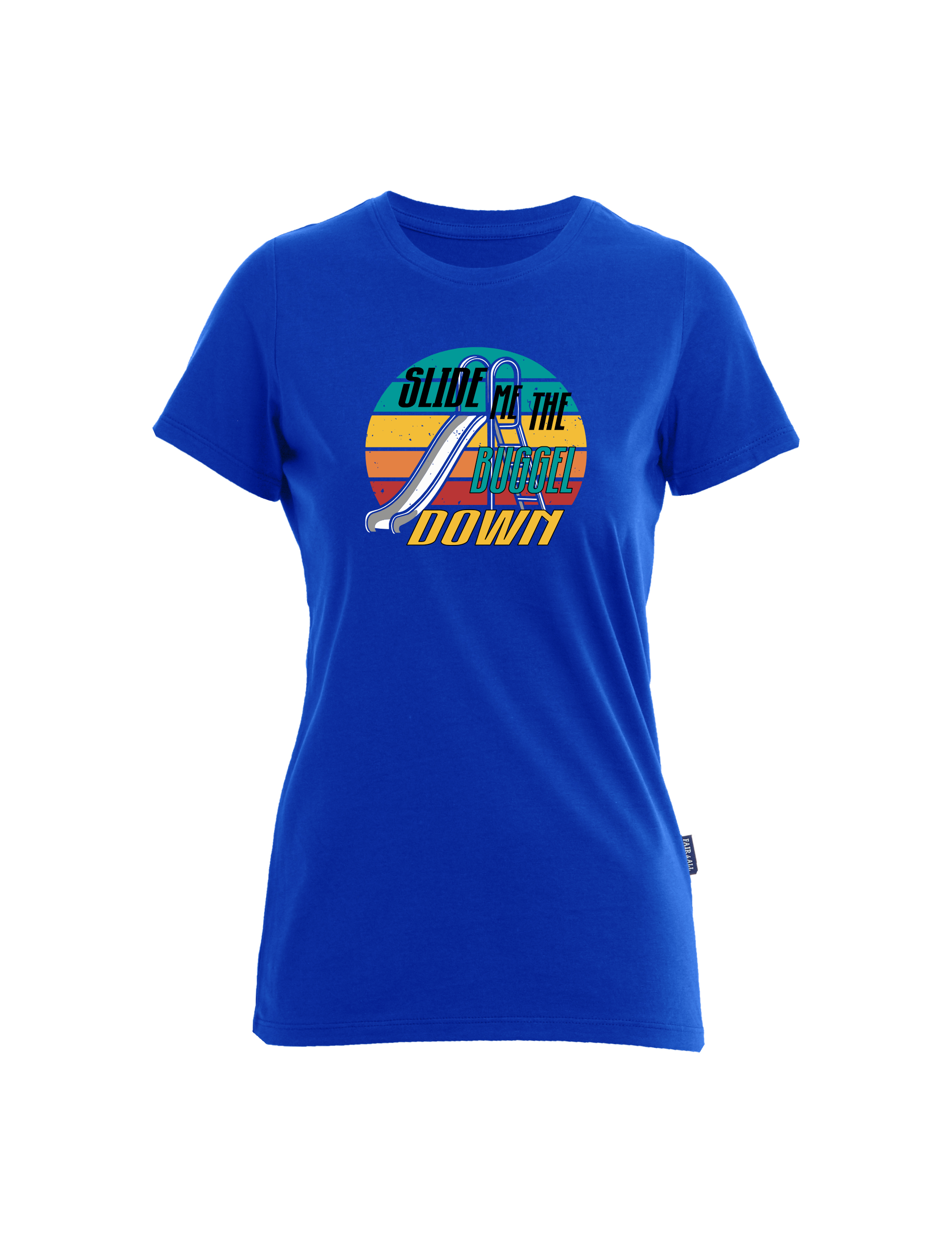 Slide me the Buggel down - großer Druck  T-Shirt Damen