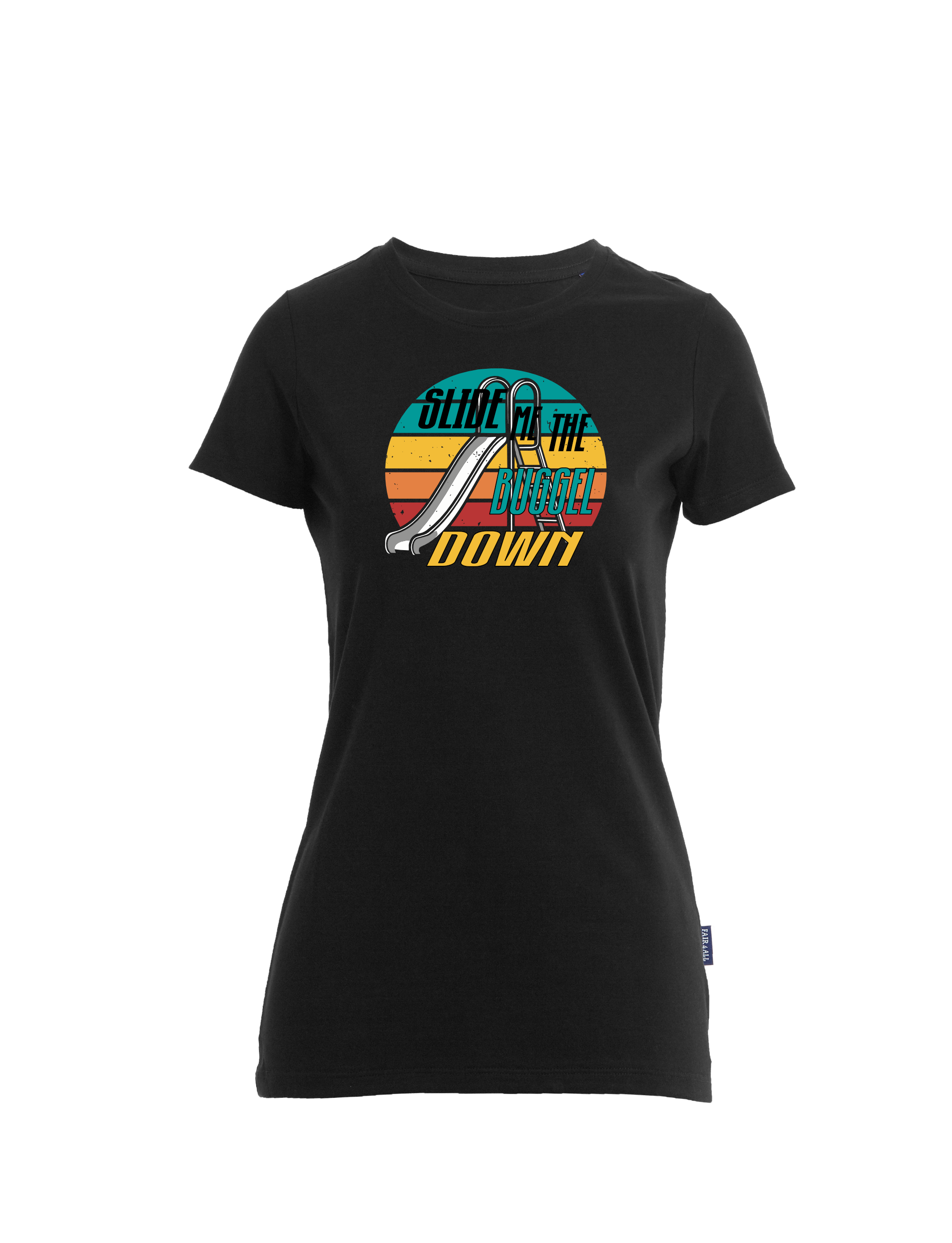 Slide me the Buggel down - großer Druck  T-Shirt Damen